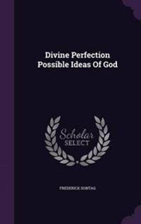 Divine Perfection Possible Ideas of God