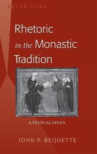 Rhetoric in the Monastic Tradition