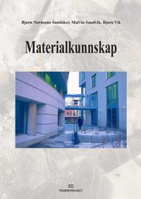 Materialkunnskap - Bjørn Normann Sandaker, Malvin Sandvik, Bjørn Vik | Inprintwriters.org