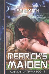 Merrick's Maiden: Cosmos' Gateway