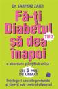Fa-ti diabetul tip 2 sa dea inapoi: o abordare stiintifica unica: Intelege-i cauzele si tine-ti sub control diabetul!