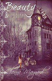 Beauty & the Biker: A Dark Fairytale