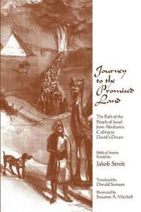 Journey to the Promised Land: The Path of the People of Israel from Abraham's Calling to David's Dream