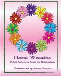 Floral Wreaths Adult Coloring Book for Relaxation