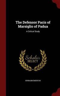 The Defensor Pacis of Marsiglio of Padua