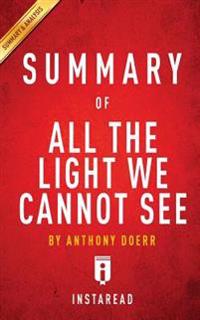 All the Light We Cannot See: By Anthony Doerr - Summary & Analysis
