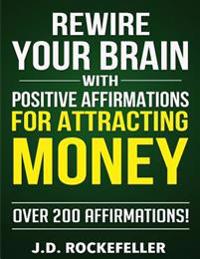 Rewire Your Brain with Positive Affirmations for Attracting Money