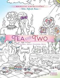 Adult Coloring Book: Majestic Expressions: Tea for Two