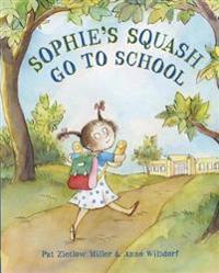 Sophie's Squash: Go to School