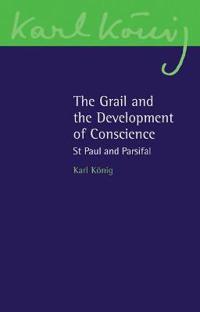 The Grail and the Development of Conscience: St Paul and Parsifal