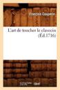 L'Art de Toucher Le Clavecin (?d.1716)
