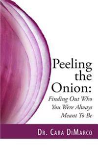 Peeling the Onion: Finding Out Who You Were Always Meant to Be