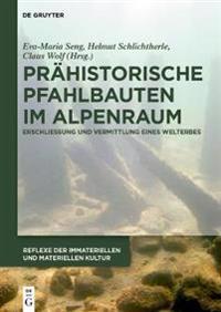 Prahistorische Pfahlbauten im Alpenraum