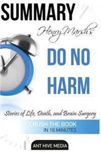 Henry Marsh's Do No Harm: Stories of Life, Death, and Brain Surgery Summary: Stories of Life, Death, and Brain Surgery Summary & Analysis
