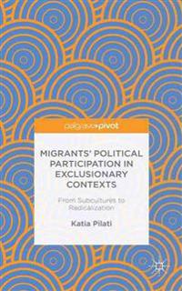Migrants' Political Participation in Exclusionary Contexts
