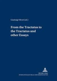 From The Tractatus To The Tractatus And Other Essays