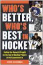 Who's Better, Who's Best in Hockey?