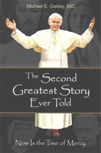 The Second Greatest Story Ever Told: Now Is the Time of Mercy