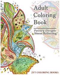 Paisley Designs Coloring Book: Stress Relieving (Adult Coloring Book)