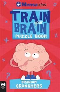 Mensa Train Your Brain: Cranium Crunchers