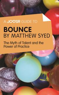 Joosr Guide to... Bounce by Matthew Syed