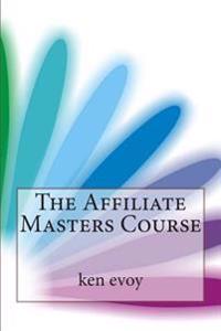 The Affiliate Masters Course