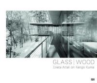 Glass / Wood: Erieta Attali on Kengo Kuma