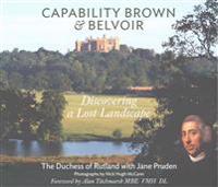 Capability brown & belvoir - discovering a lost landscape