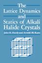 Lattice Dynamics and Statics of Alkali Halide Crystals