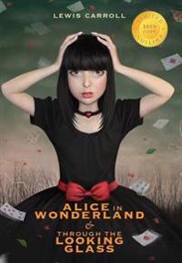 Alice in Wonderland and Through the Looking-Glass (Illustrated) (1000 Copy Limited Edition)
