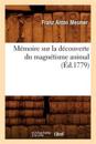 M?moire Sur La D?couverte Du Magn?tisme Animal, (?d.1779)