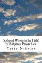 Selected Works in the Field of Bulgarian Private Law