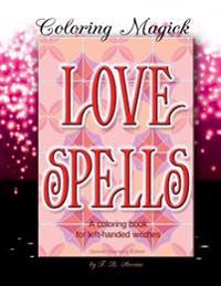 Love Spells: A Coloring Book for Left-Handed Witches - Sacred Geometry Edition