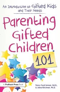 Parenting Gifted Children 101: An Introduction to Gifted Kids and Their Needs