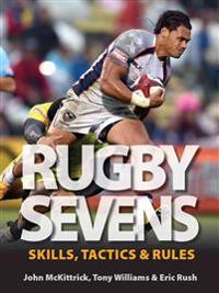 Rugby Sevens: Skills, Tactics and Rules