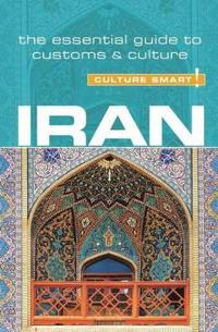 Iran - Culture Smart!: The Essential Guide to Customs & Culture