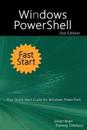 Windows Powershell Fast Start 2nd Edition: Your Quick Start Guide for Windows Powershell.