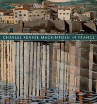 Charles Rennie Mackintosh in France