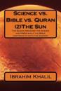 Science vs. Bible vs. Quran (2)The Sun: The Quran preceded the science and NASA while the Bible contradicts with the science!