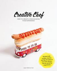 Creative Chef: How to Create a Mind-Blowing Food Experience