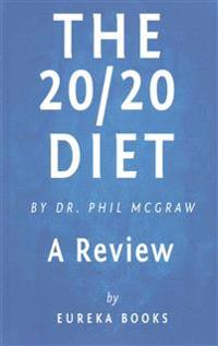 The 20/20 Diet: Turn Your Weight Loss Vision Into Reality by Dr. Phil McGraw a Review