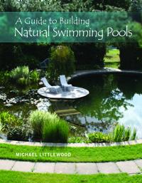 A Guide to Building Natural Swimming Pools