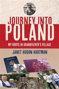 Journey Into Poland: My Roots in Grandfather's Village