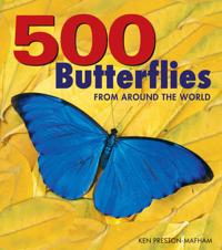 500 Butterflies: Butterflies from Around the World
