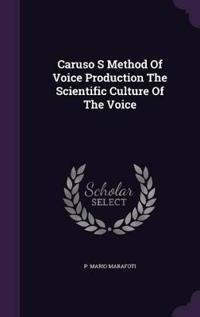 Caruso S Method of Voice Production the Scientific Culture of the Voice