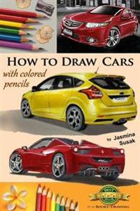 How to Draw Cars with Colored Pencils: From Photographs in Realistic Style, Learn to Draw Ford Focus St, Honda Accord, Ferrari Spider Cars, Drawing Ve