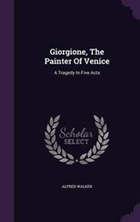 Giorgione, the Painter of Venice