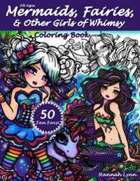 Mermaids, Fairies, & Other Girls of Whimsy Coloring Book: 50 Fan Favs