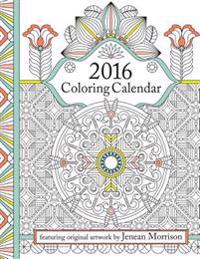 2016 Coloring Calendar: An Adult Coloring Calendar Featuring 300+ Beautiful Coloring Pages for a Stress-Free, Relaxing and Creative 2016!