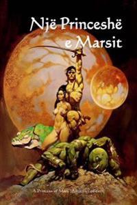 Nje Princeshe E Marsit: A Princess of Mars (Albanian Edition)